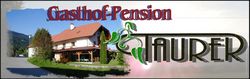 Gasthof Pension Taurer-Thoman, Inh. Christian Taurer Dellach 42 9772 Dellach im Drautal Tel.04714 271 email info@gasthof-taurer.