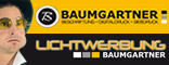 Baumgartner Beschriftungs GmbH
Baumgartner Lichtwerbung GmbH
Baumgartner Metallbau GmbH