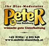 A Musik die jedem g'foit - für jung und oit 
Peters Mobile Discothek (seit 1983)