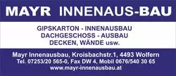 Die Firma Mayr-Innenausbau (Stukkateurunternehmen) ist seit über zwei Jahrzehnten im Bereich
Gipskarton- Innenausbau, Profile u
