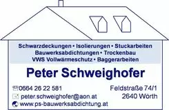 Peter Schweighofer Bauwerksabdichtungen, Schwarzdeckungen, Isolierungen, Stuckarbeiten, Trockenbau, VWS Vollwärmeschutz, Baggera